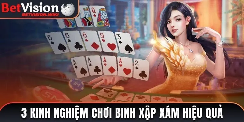 3 kinh nghiệm chơi Binh Xập Xám hiệu quả