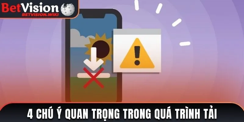 4 chú ý quan trọng trong quá trình tải