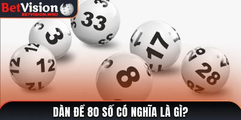 Dàn Đề 80 Số có nghĩa là gì?
