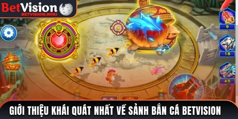 Giới thiệu khái quát nhất về sảnh bắn cá Betvision