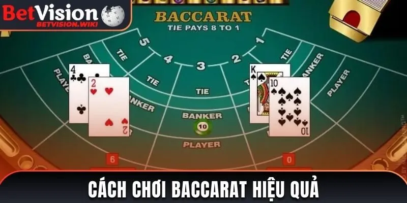 Cách chơi Baccarat hiệu quả
