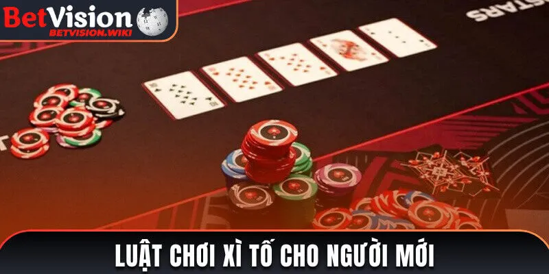 Luật chơi Xì Tố chi tiết dành cho người mới tham gia
