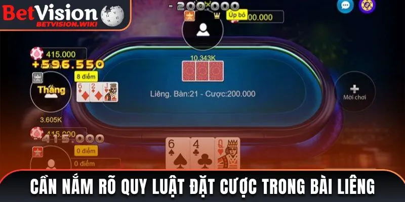 Người chơi cần nắm rõ quy luật đặt cược trong bài liêng