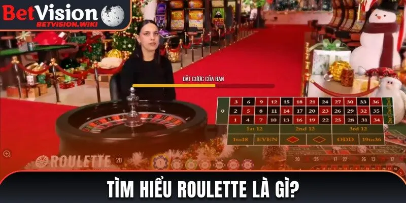 Sơ lược Roulette là gì?